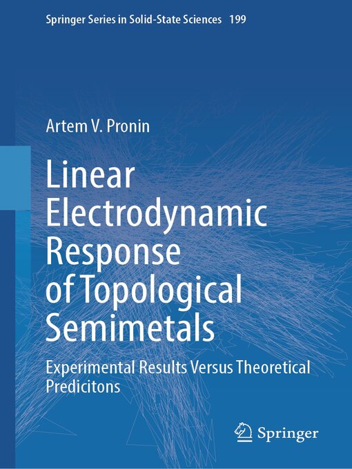 Title details for Linear Electrodynamic Response of Topological Semimetals by Artem V. Pronin - Available